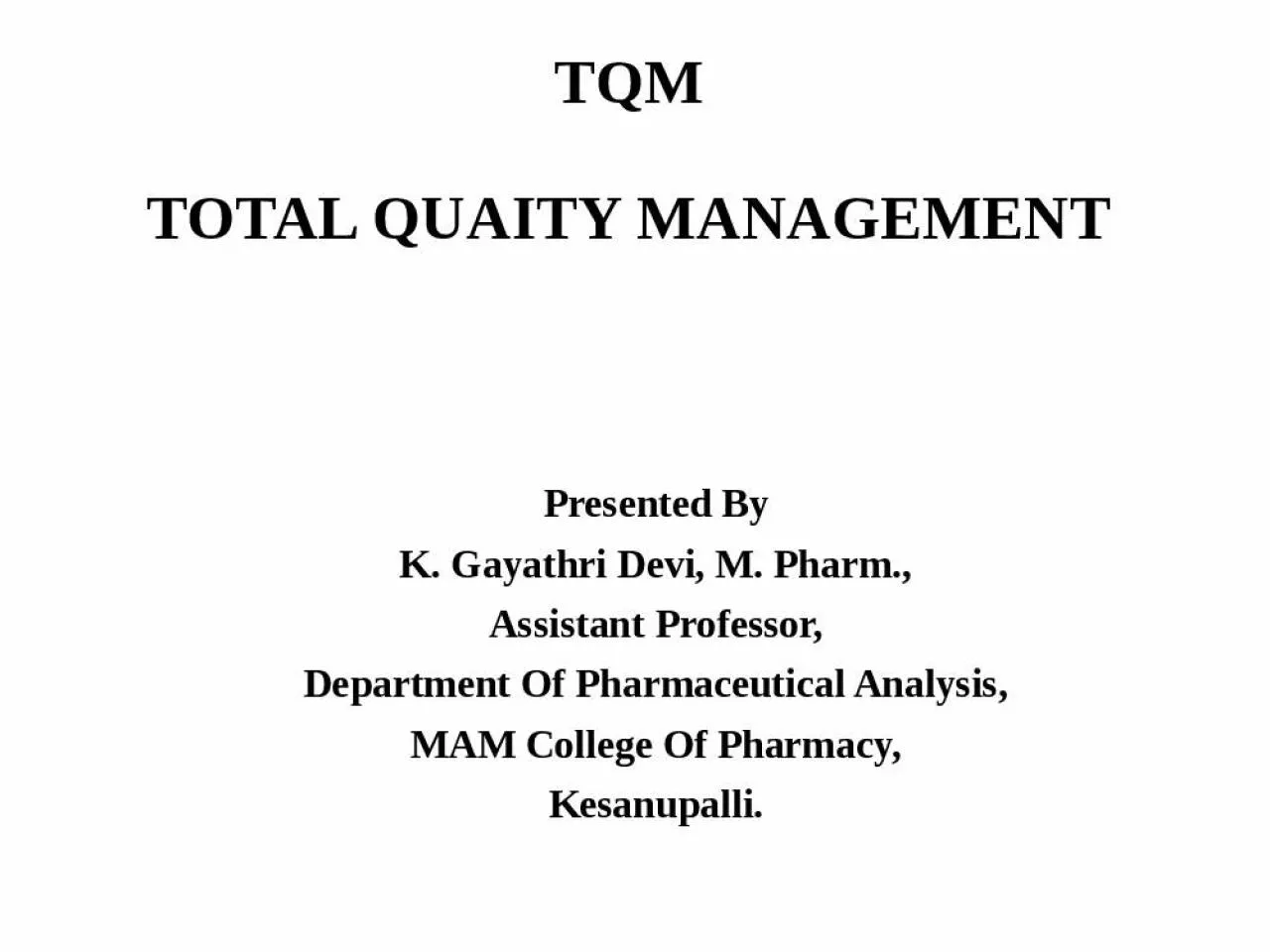 PPT-TQM TOTAL QUAITY MANAGEMENT