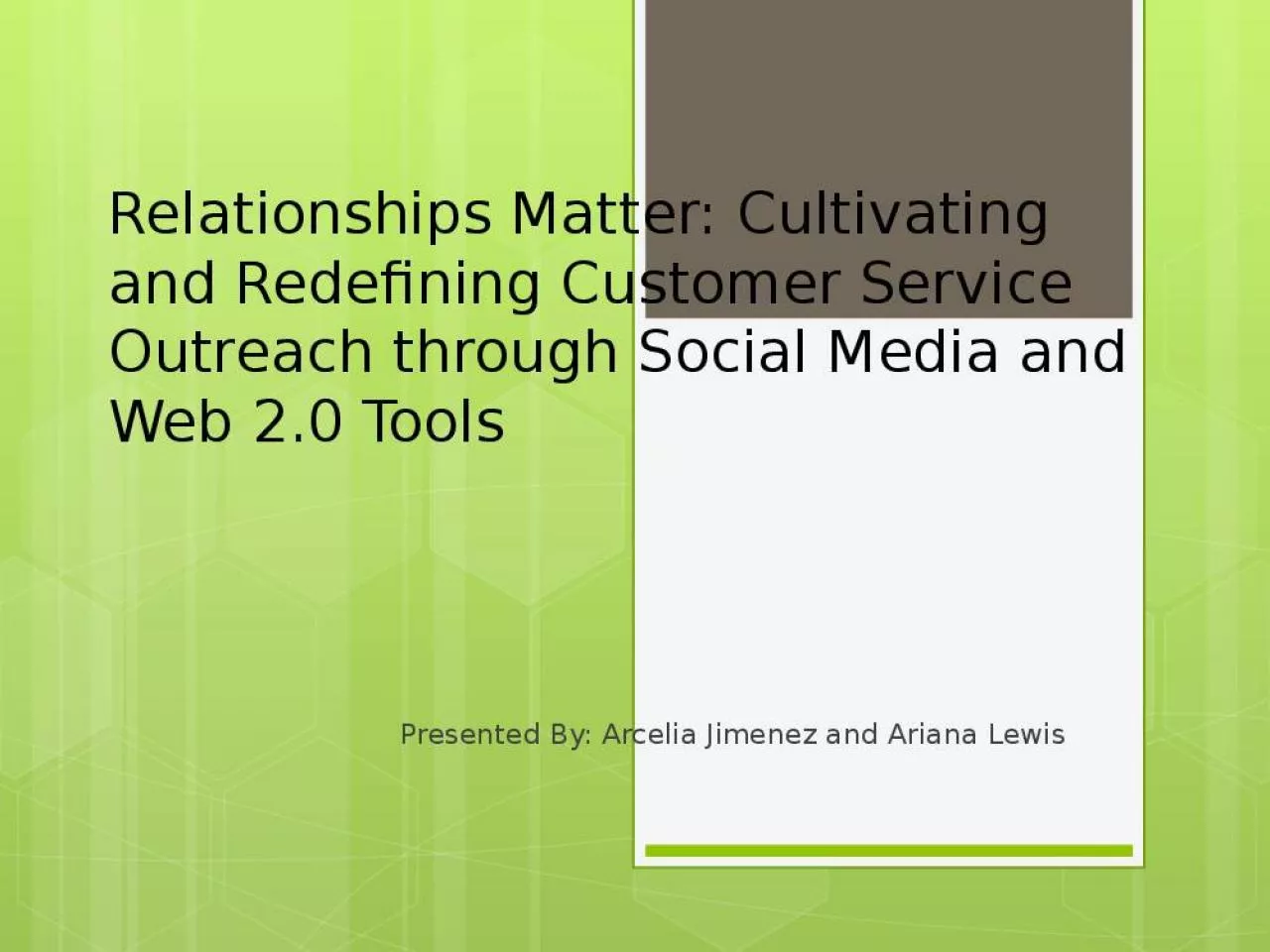 PPT-Relationships Matter: Cultivating and Redefining Customer Service Outreach through Social