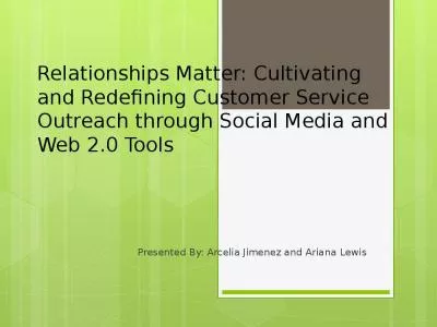 Relationships Matter: Cultivating and Redefining Customer Service Outreach through Social Media and Web 2.0 Tools