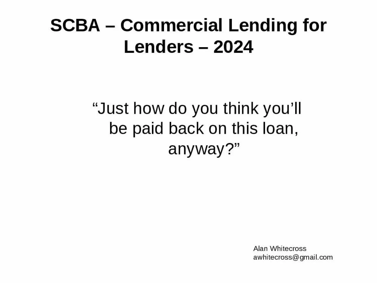 PPT-SCBA Commercial Lending for Lenders 2024