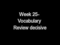 Week 25- Vocabulary Review decisive