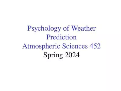 Psychology of Weather Prediction Atmospheric Sciences 452 Spring 2024