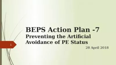 BEPS Action Plan -7 Preventing the Artificial Avoidance of PE Status