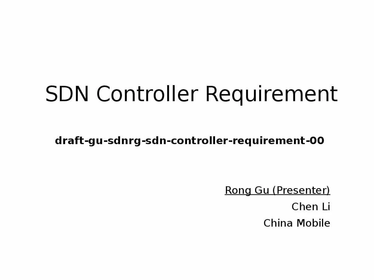 PPT-SDN Controller Requirement draft-gu-sdnrg-sdn-controller-requirement-00