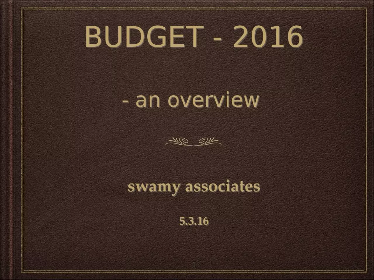 PPT-BUDGET - 2016 - an overview