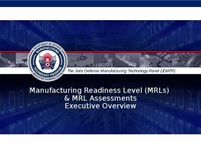 Manufacturing Readiness Level (MRLs)  & MRL Assessments Executive Overview