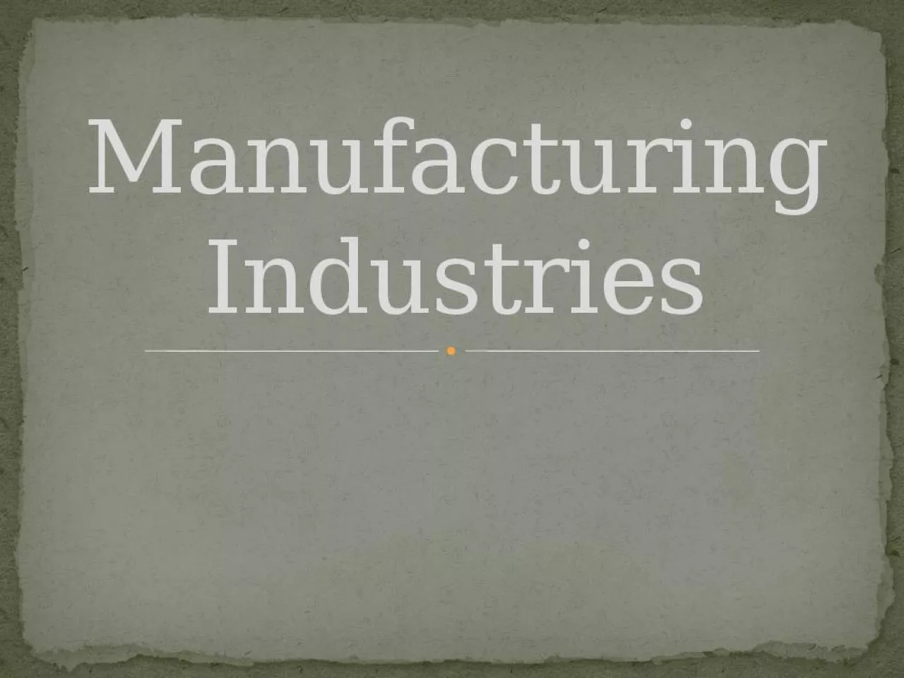 PPT-Manufacturing Industries