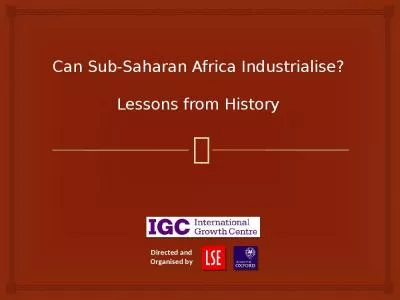 Can Sub-Saharan Africa Industrialise? Lessons from History