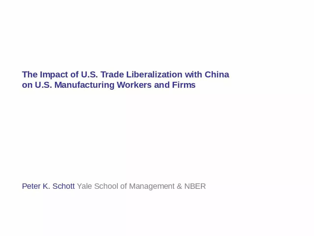 PPT-The Impact of U.S. Trade Liberalization with China on U.S. Manufacturing Workers and