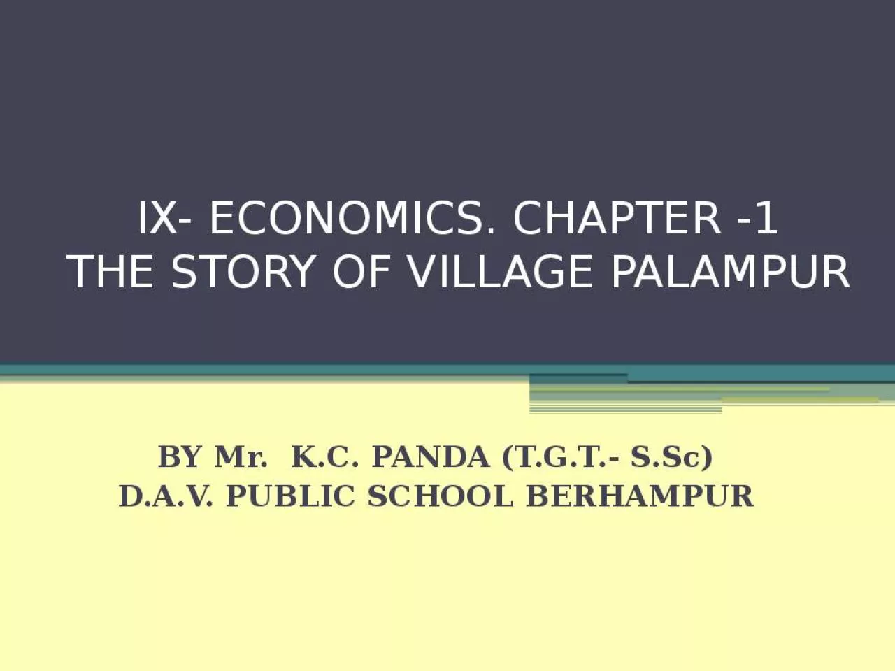 PPT-IX- ECONOMICS. CHAPTER -1 THE STORY OF VILLAGE PALAMPUR