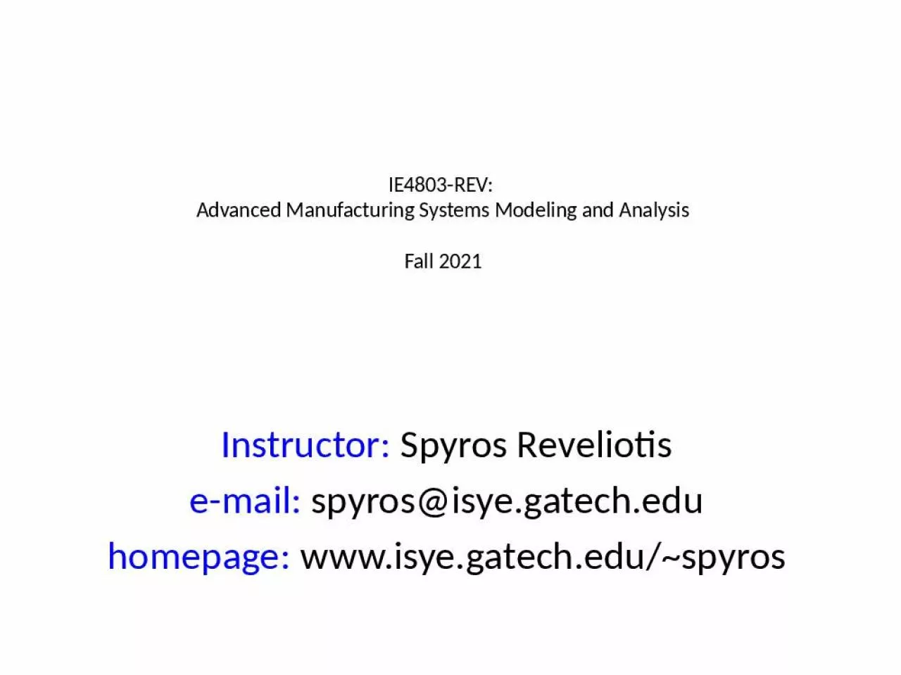 PPT-IE4803-REV: Advanced Manufacturing Systems Modeling and Analysis Fall 2021