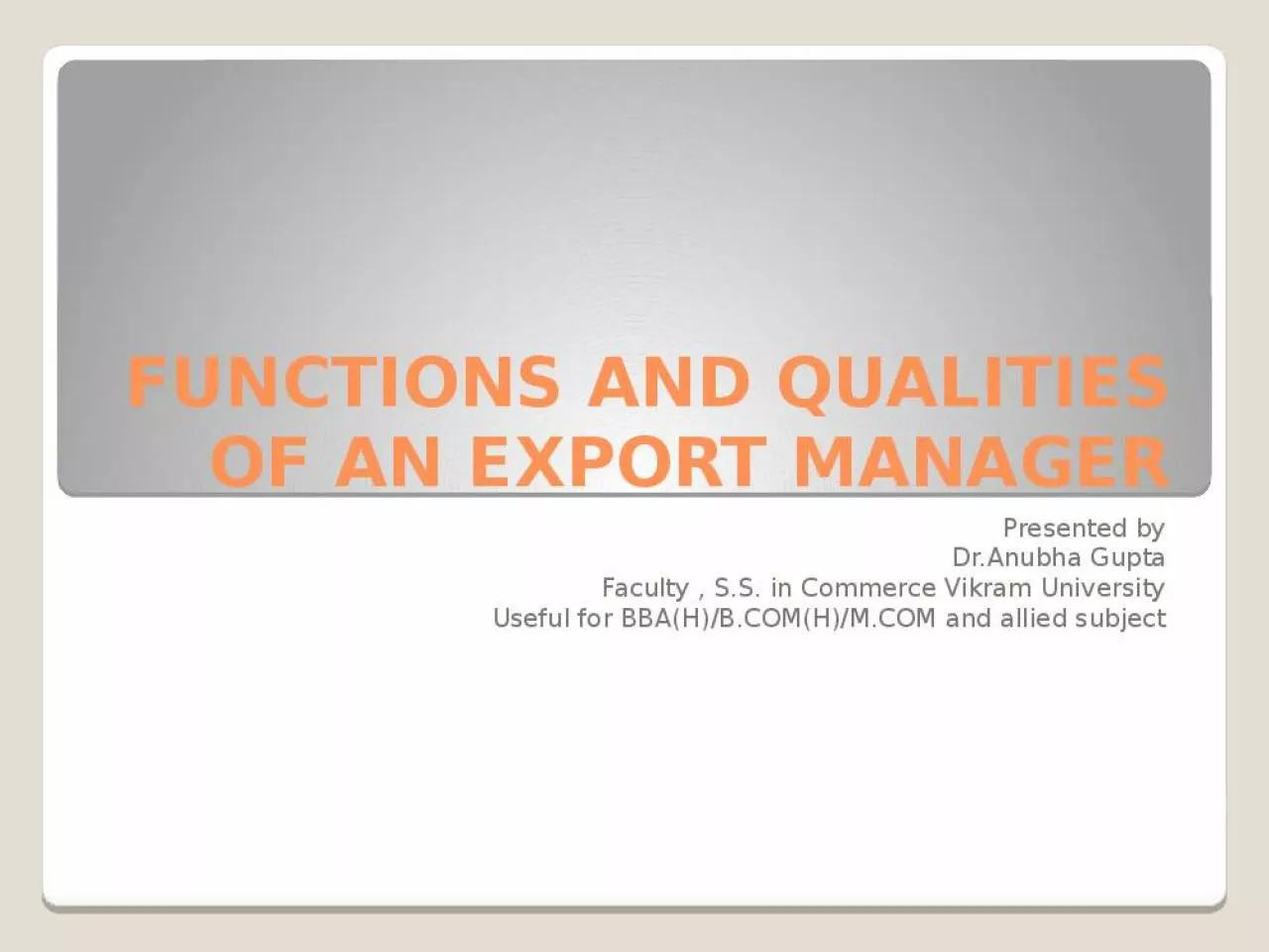 PPT-FUNCTIONS AND QUALITIES OF AN EXPORT MANAGER