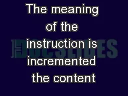 (13) INR v: The meaning of the instruction is incremented the content