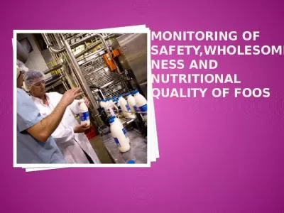 MONITORING OF SAFETY,WHOLESOMENESS AND NUTRITIONAL QUALITY OF FOOS