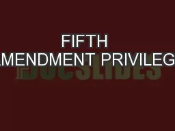 FIFTH AMENDMENT PRIVILEGE