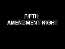 FIFTH AMENDMENT RIGHT