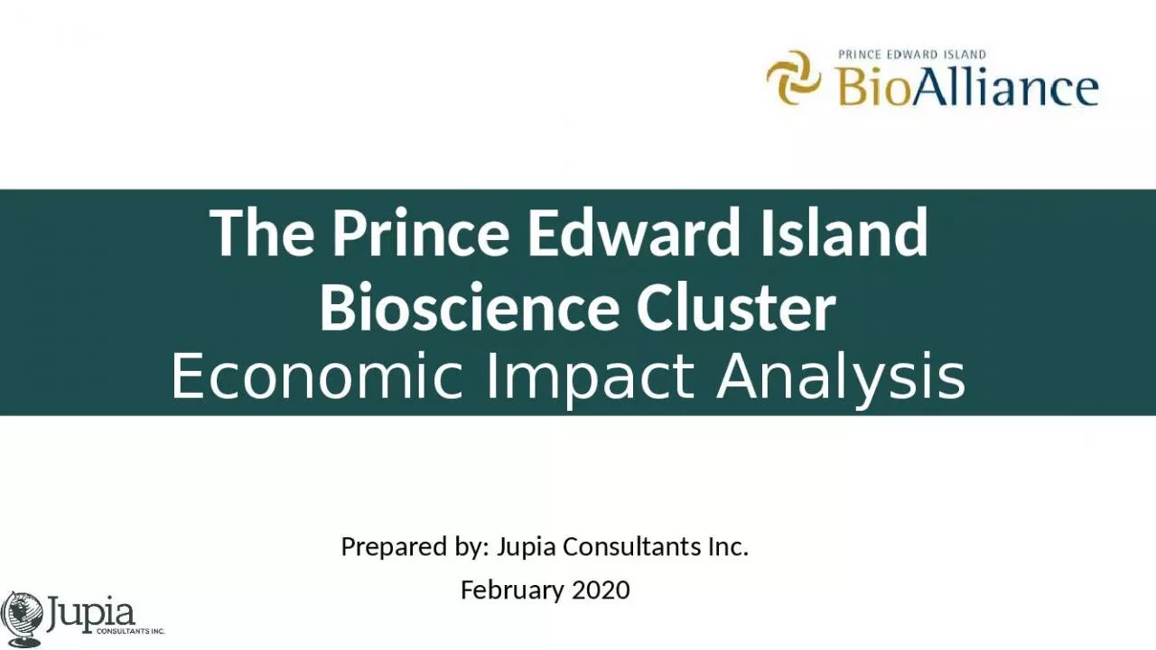 PPT-The Prince Edward Island Bioscience Cluster Economic Impact Analysis