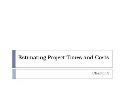 Estimating Project Times and Costs