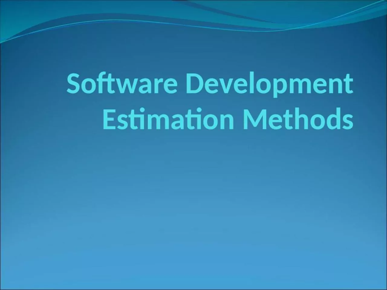 PPT-Software Development Estimation Methods