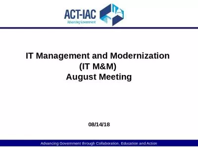 IT Management and Modernization  (IT M&M)  August Meeting