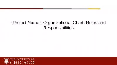 {Project Name}  Organizational Chart, Roles and Responsibilities