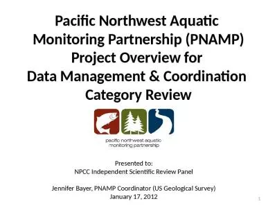 Pacific Northwest Aquatic  Monitoring Partnership (PNAMP) Project Overview for  Data Management & Coordination  Category Review