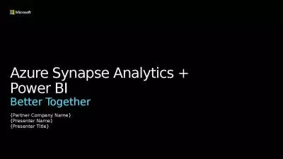 Azure Synapse Analytics + Power BI Better Together