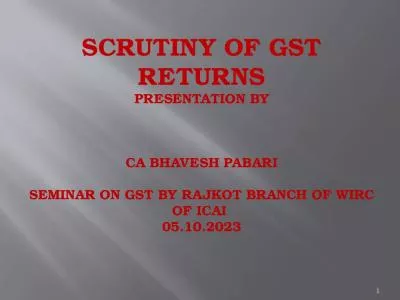 SCRUTINY OF GST RETURNS PRESENTATION BY CA BHAVESH PABARI SEMINAR ON GST BY RAJKOT BRANCH