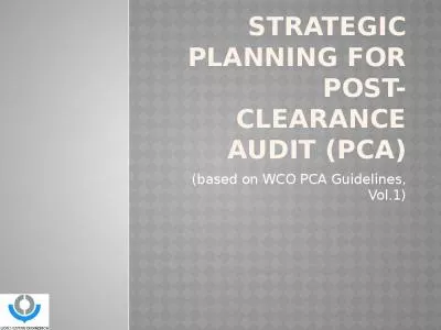 STRATEGIC PLANNING FOR Post-Clearance Audit (PCA)