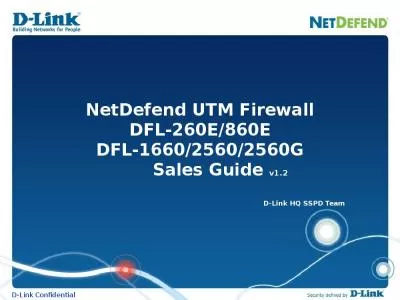 NetDefend UTM Firewall DFL-260E/860E DFL-1660/2560/2560G        Sales Guide v1.2