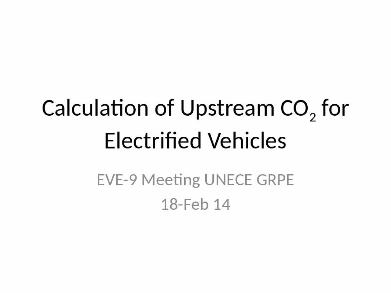 PPT-Calculation of Upstream CO2 for Electrified Vehicles