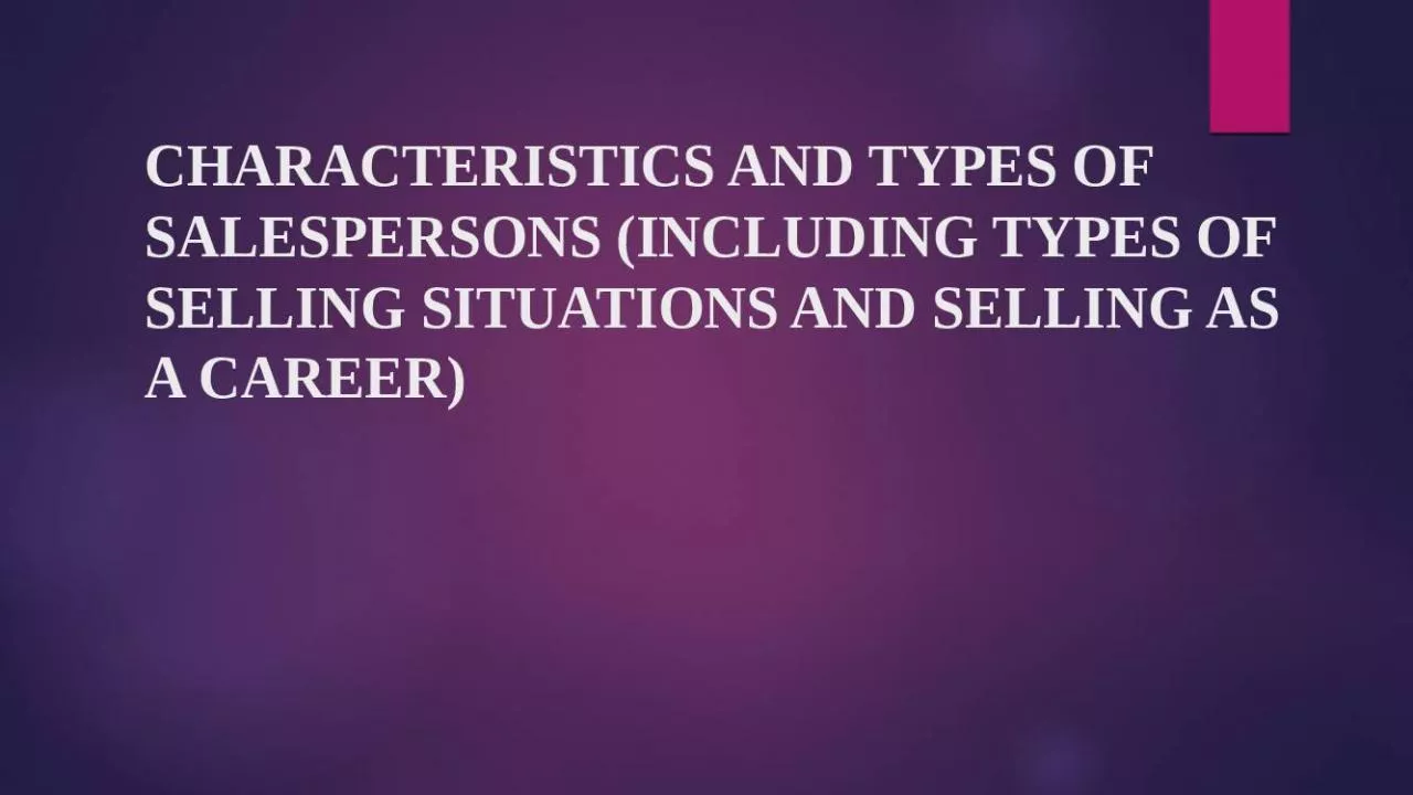 PPT-Characteristics and Types of Salespersons (Including Types of Selling Situations and Selling