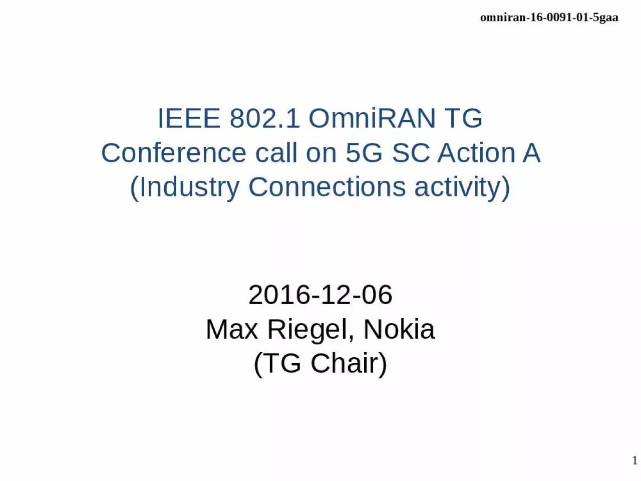 PPT-IEEE 802.1 OmniRAN TG Conference call on 5G SC Action A (Industry Connections activity)