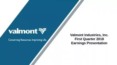 Valmont Industries, Inc. First Quarter 2018 Earnings Presentation