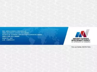 PRE-APPLICATION CONFERENCE MBDA Business Center Program  Notice of  funding opportunity announcement  MBDA-OBD-2021-2006809 march 1, 2021 2:00   3:00pm EsT