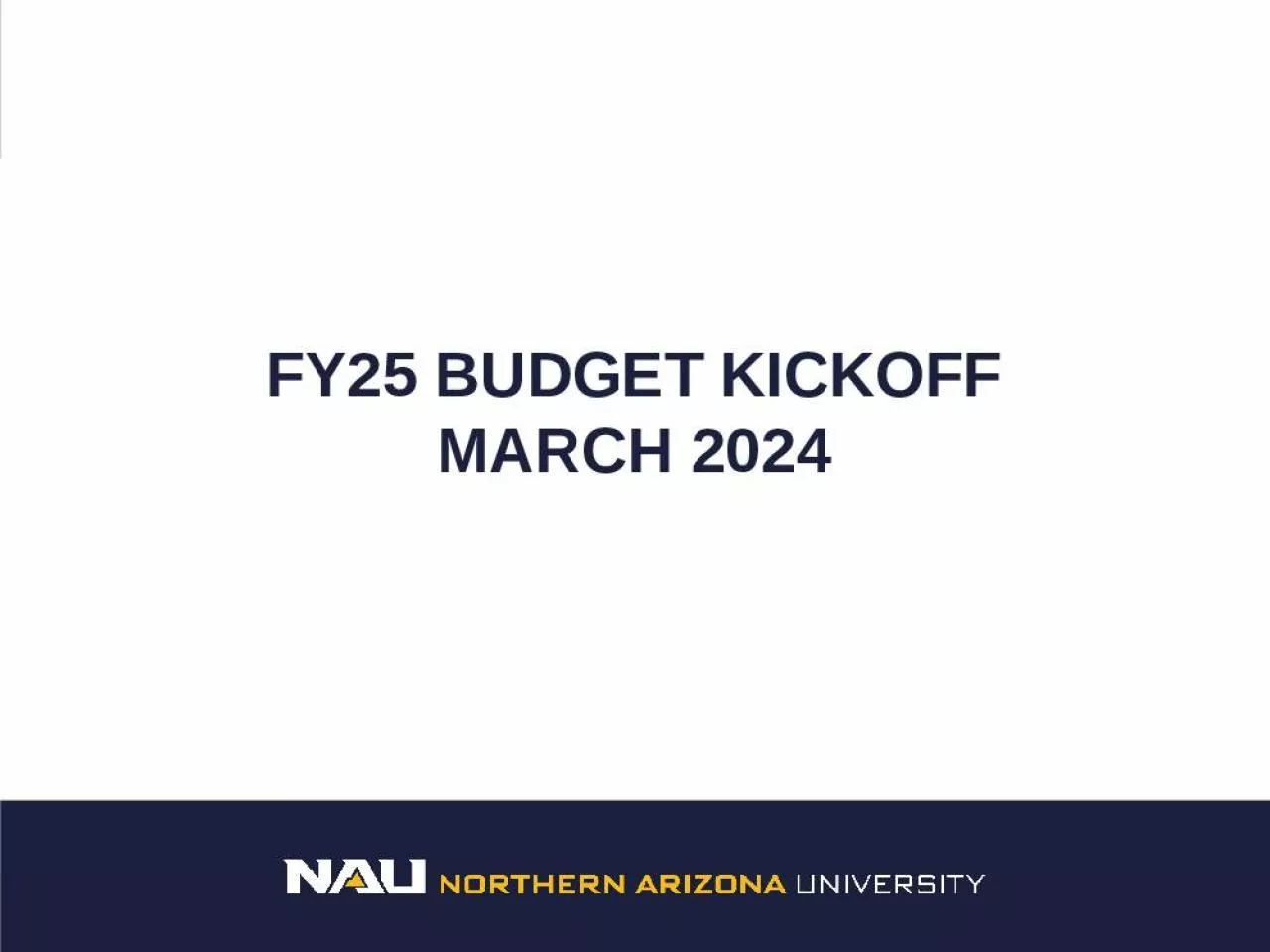 PPT-FY25 Budget Kickoff March 2024