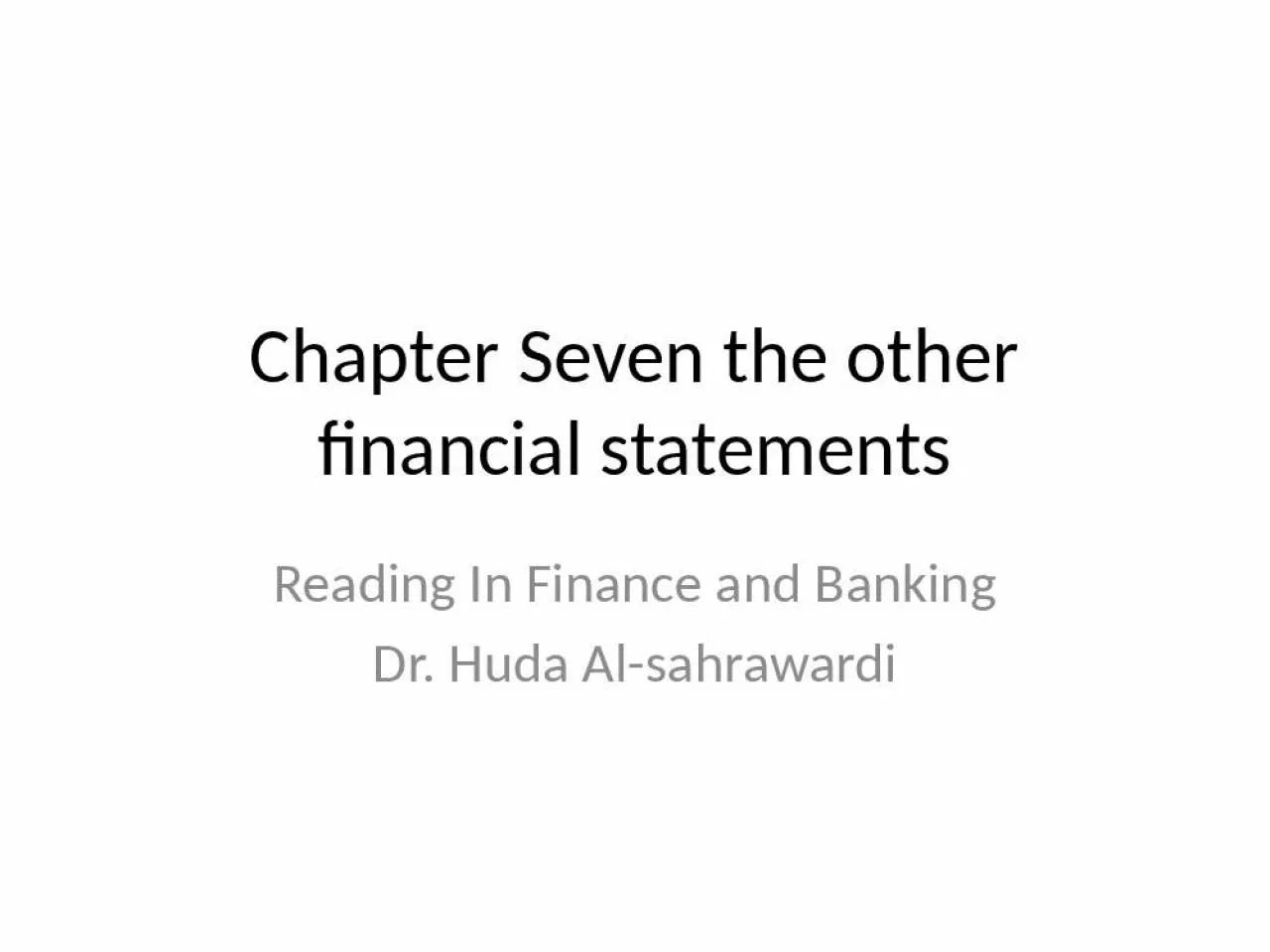 PPT-Chapter Seven the other financial statements