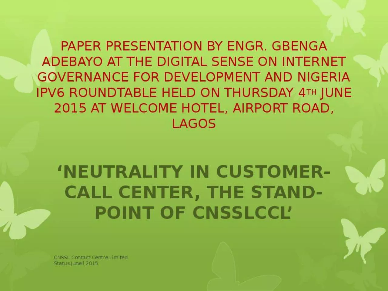 PPT-PAPER PRESENTATION BY ENGR. GBENGA ADEBAYO AT THE DIGITAL SENSE ON INTERNET GOVERNANCE