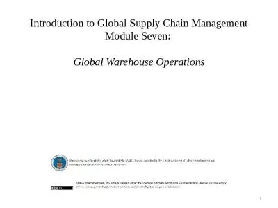 Introduction to Global Supply Chain Management Module Seven:    Global Warehouse Operations