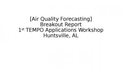 [Air Quality Forecasting] Breakout Report 1st TEMPO Applications Workshop Huntsville, AL