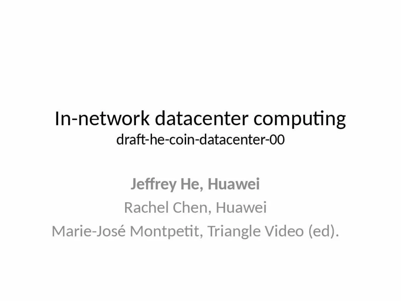 PPT-In-network datacenter computing draft-he-coin-datacenter-00