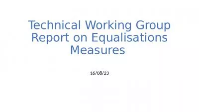 Technical Working Group Report on Equalisations Measures