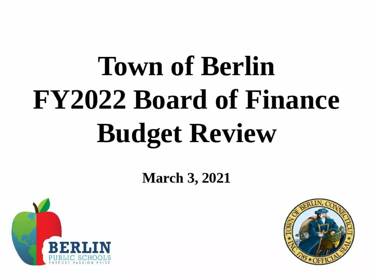 PPT-Town of Berlin FY2022 Board of Finance Budget Review March 3, 2021