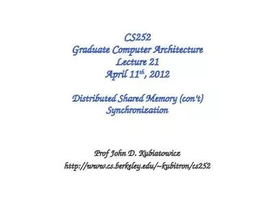 CS252 Graduate Computer Architecture Lecture 21 April 11th, 2012 Distributed Shared Memory