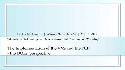 1st Sustainable Development Mechanisms Joint Coordination Workshop The Implementation of the VVS and the PCP  - the DOEs' perspective