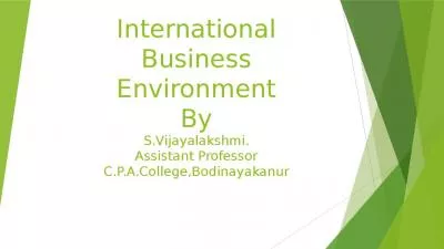 International Business Environment By S.Vijayalakshmi. Assistant Professor C.P.A.College,Bodinayakanur