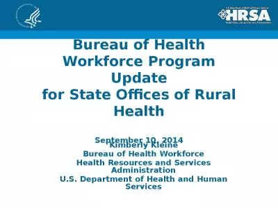 Bureau of Health Workforce Program Update for State Offices of Rural Health September 10, 2014