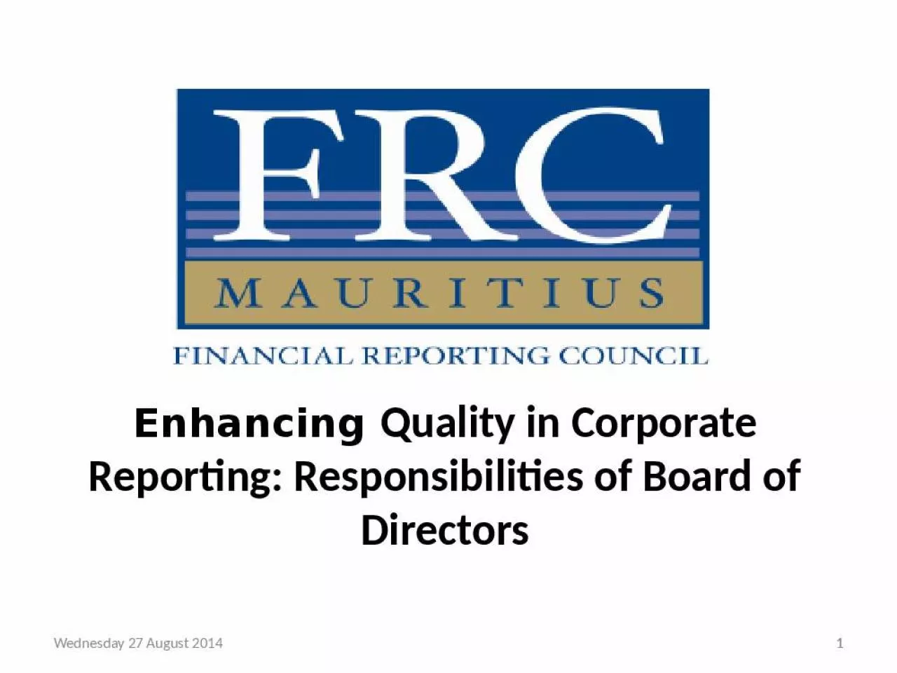 PPT-Enhancing Quality in Corporate Reporting: Responsibilities of Board of Directors