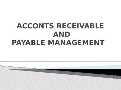 ACCONTS RECEIVABLE  AND PAYABLE MANAGEMENT