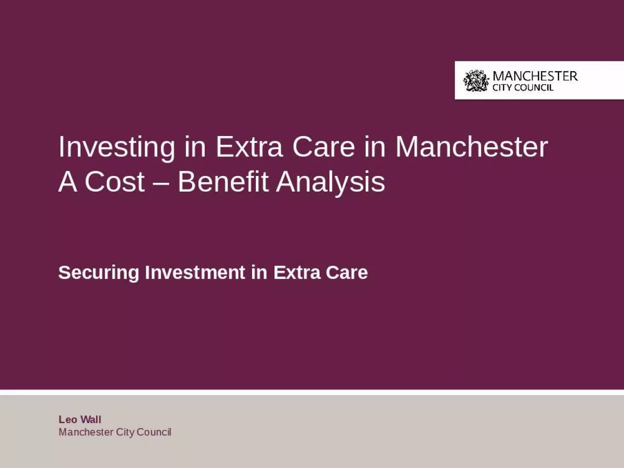 PPT-Investing in Extra Care in Manchester A Cost Benefit Analysis